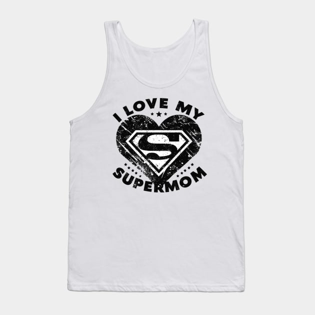 I LOVE MY SUPERMOM Tank Top by Vehicles-Art